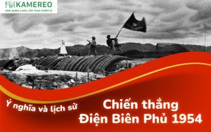 7 tháng 5 là ngày gì? Ý nghĩa và lịch sử của Chiến thắng Điện Biên Phủ năm 1954