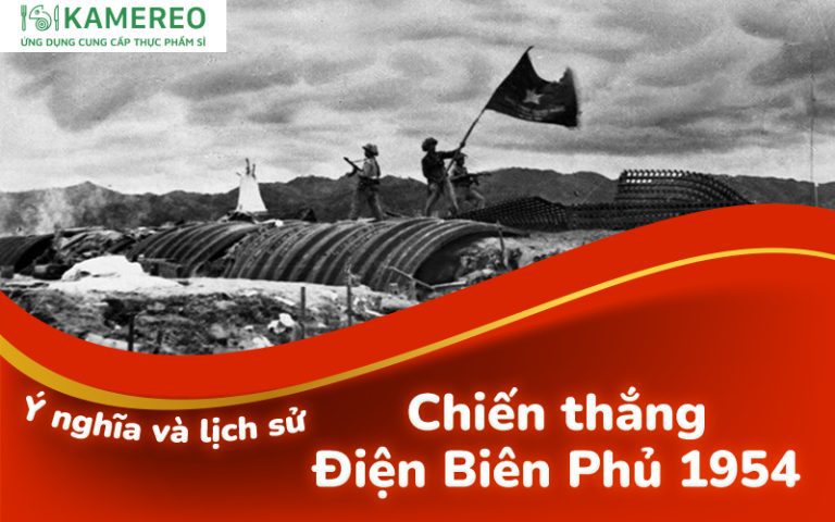 7 tháng 5 là ngày gì? Ý nghĩa và lịch sử của Chiến thắng Điện Biên Phủ năm 1954