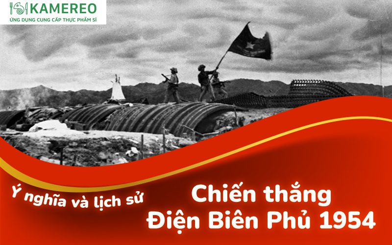 7 tháng 5 là ngày gì? Ý nghĩa và lịch sử của Chiến thắng Điện Biên Phủ năm 1954