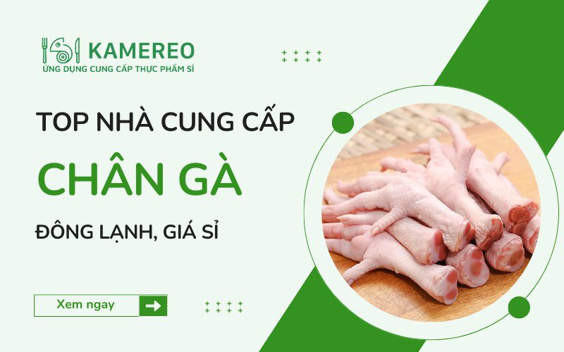 TOP đơn vị cung cấp chân gà chất lượng, giá tốt
