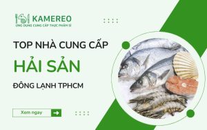 Cung cấp hải sản đông lạnh TPHCM uy tín, chất lượng
