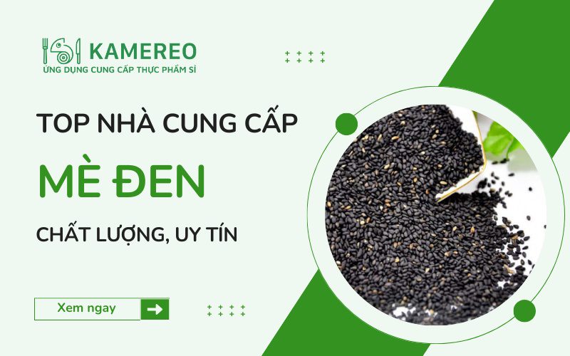 Đơn vị cung cấp mè đen chất lượng, uy tín