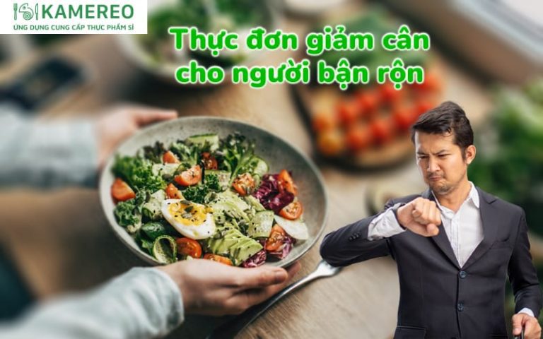 Thực đơn giảm cân cho người bận rộn nhanh chóng và hiệu quả