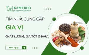 Tìm nhà cung cấp gia vị chất lượng, giá tốt ở đâu