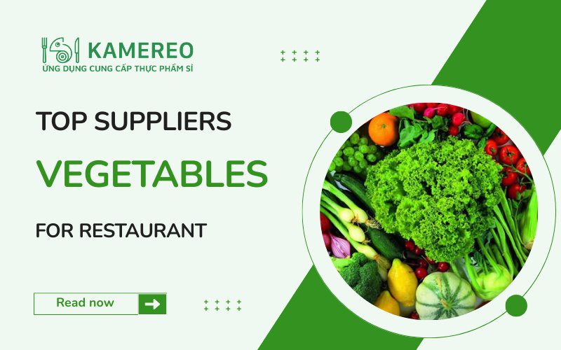 Vegetable and Fruit Suppliers for Restaurants in Ho Chi Minh City