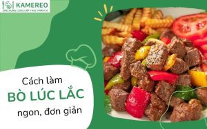 Cách làm bò lúc lắc​ mềm, ngon như nhà hàng