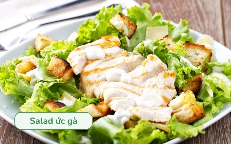 Salad ức gà là kết hợp hài hòa giữa nguồn protein, chất xơ