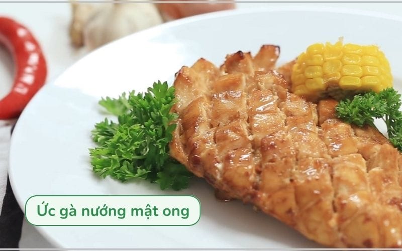 Ức gà nướng mật ong ngọt nhẹ, thơm lừng hỗ trợ giảm cân hiệu quả
