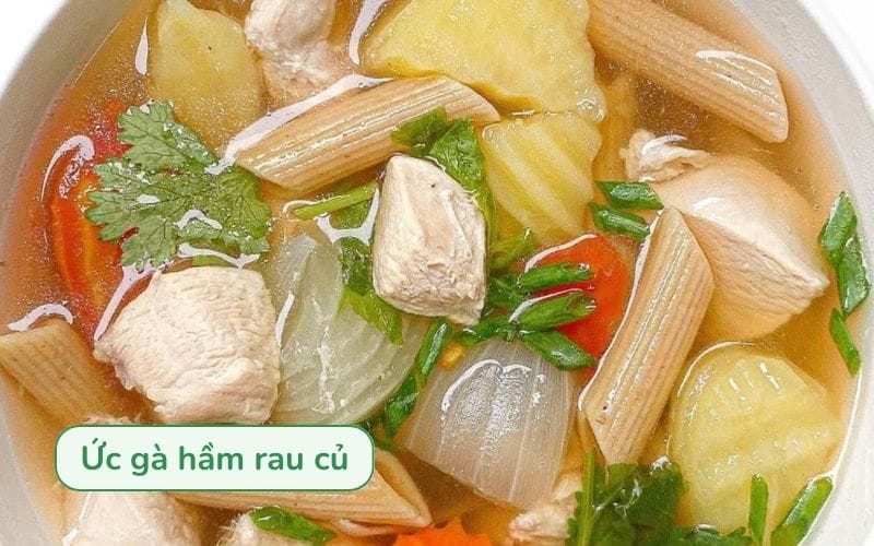 Ức gà hầm rau củ đủ chất, ấm bụng