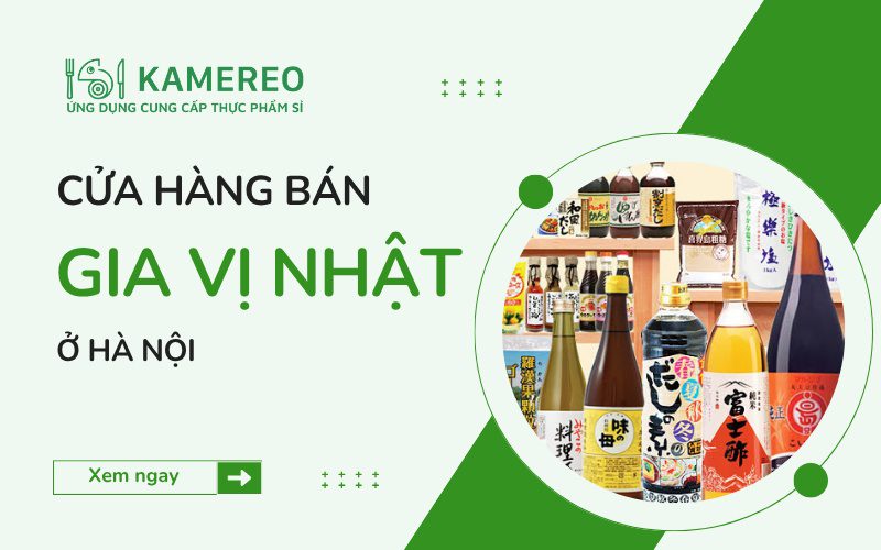 Cửa hàng bán gia vị Nhật ở Hà Nội chính hãng, giá tốt