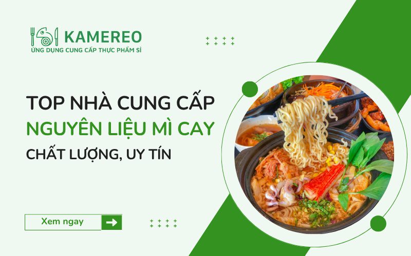 Đơn vị cung cấp nguyên liệu mì cay chính hãng, giá tốt