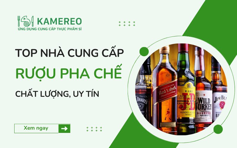 Đơn vị cung cấp rượu pha chế chính hãng, uy tín