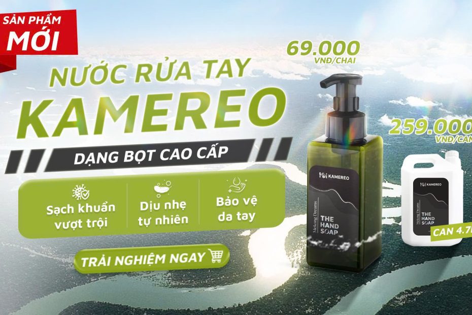 Kamereo ra mắt sản phẩm Nước rửa tay tạo bọt cao cấp: Sự lựa chọn sạch, sang, tinh tế xứng tầm không gian thượng hạng