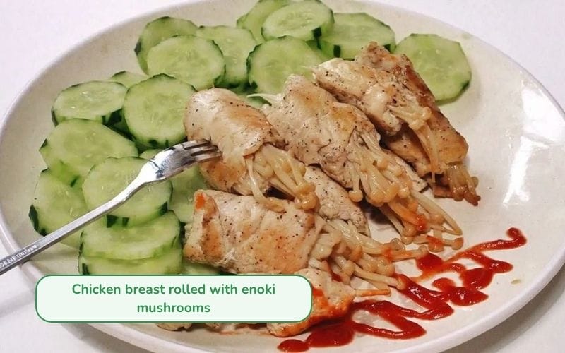 Nutritious chicken breast with enoki mushroom rolls, a flavorful change that helps maintain your figure