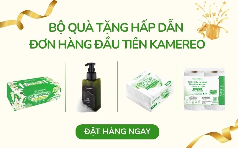 Bộ quà tặng khi đặt đơn hàng đầu tiên tại Kamereo