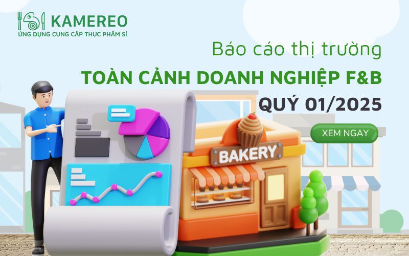 Toàn Cảnh Ngành F&B Việt Nam Quý 1/2025