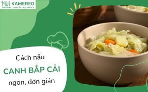 Tổng hợp cách nấu canh bắp cải thơm ngon, đơn giản