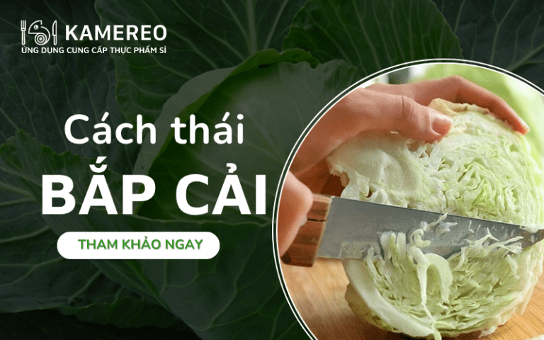 Cách thái bắp cải​ miếng vuông, sợi cho món ăn hoàn hảo