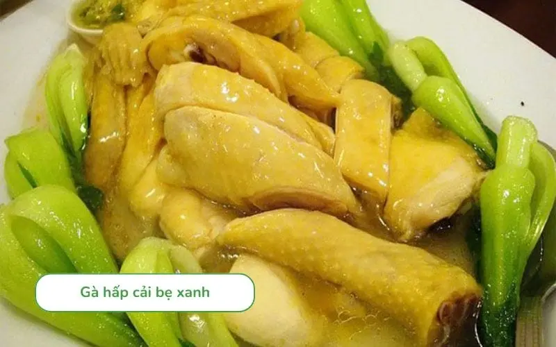 Gà hấp cải xanh thơm nhẹ, ít dầu mỡ, tốt cho sức khỏe