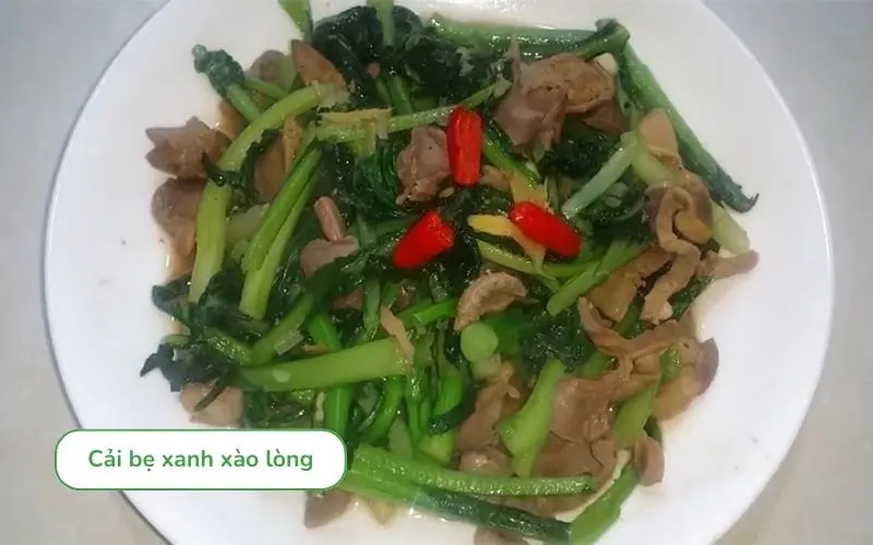 Cải xanh xào lòng là món dân dã đậm đà, ngon cơm