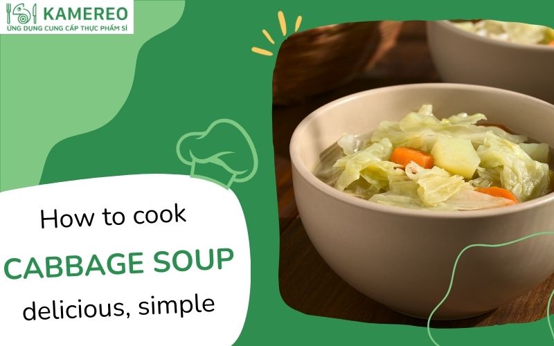 Compilation of Delicious, Simple Cabbage Soup Recipes