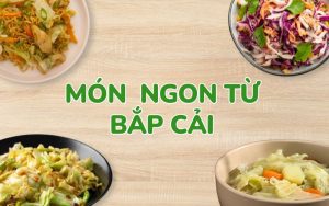Tổng hợp những món ngon từ bắp cải ngon, dễ làm