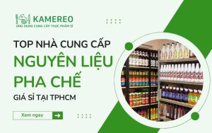 Nhà cung cấp nguyên liệu pha chế giá sỉ TPHCM