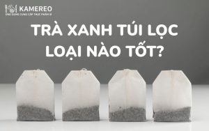 15+ các loại trà xanh túi lọc thơm, ngon, tốt cho sức khỏe