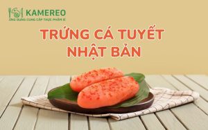 Trứng cá tuyết Nhật Bản có lợi ích gì? Món ngon từ trứng cá tuyết
