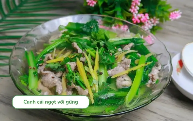 Canh cải ngọt gừng cay nhẹ, ấm bụng cho ngày se lạnh