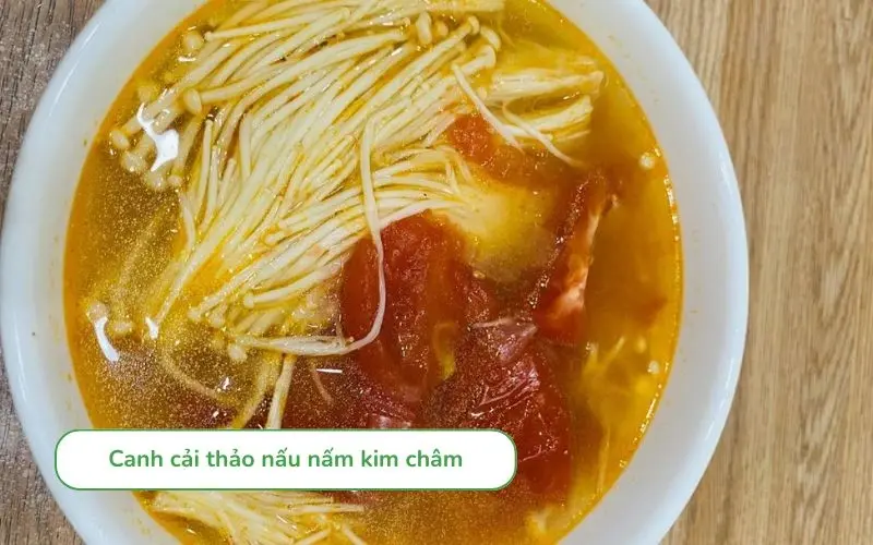 Canh cải thảo nấm kim châm thanh đạm, nhẹ nhàng cho bữa chay