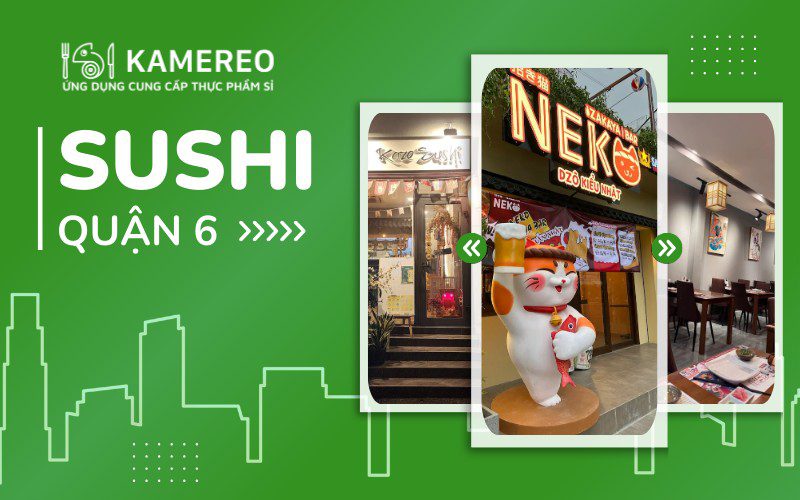 Quán sushi Quận 6 ngon nức tiếng, giá hợp lý