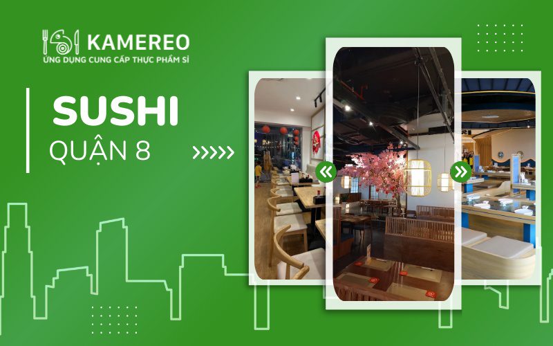 Quán sushi Quận 8 chuẩn vị Nhật, giá hạt dẻ