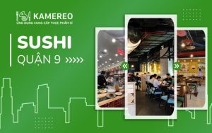 Nhà hàng sushi Quận 9 ngon rẻ, chuẩn vị