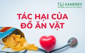 Tác hại của đồ ăn vặt không lành mạnh với sức khỏe