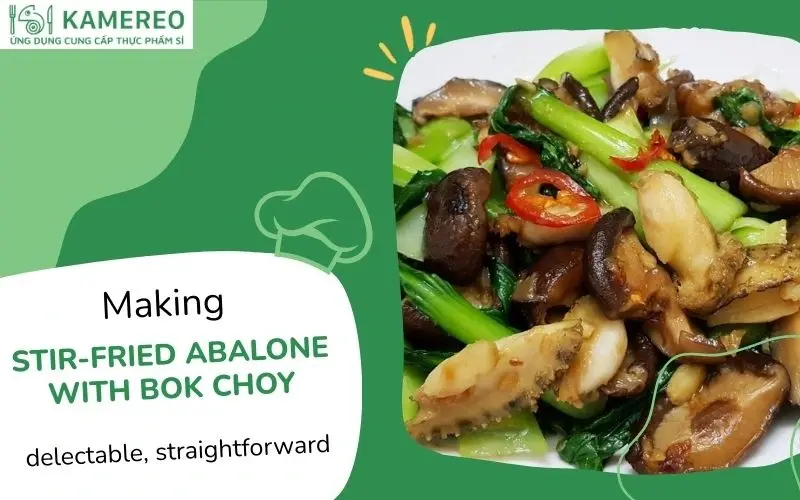 2 Ways to Make Abalone Stir-fry with Bok Choy: Simple, Delicious, and Nutritious