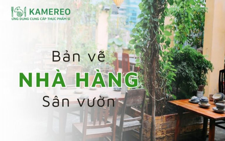 Bản vẽ nhà hàng sân vườn – tối ưu không gian kinh doanh F&B năm 2025