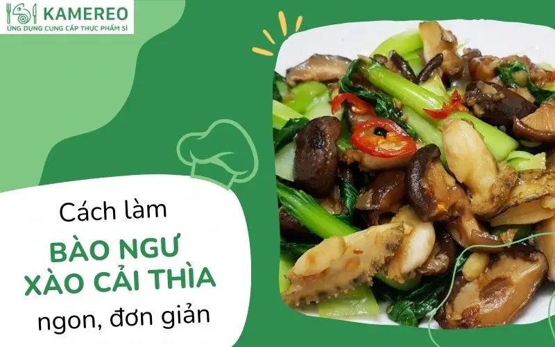2 cách làm bào ngư xào cải thìa​ đơn giản, thơm ngon và dinh dưỡng