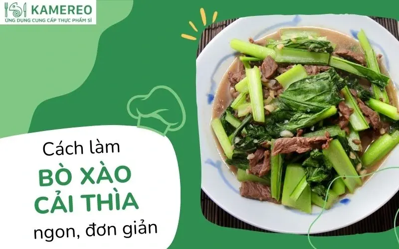 Cách làm bò xào cải thìa thơm ngon, đơn giản cực kỳ đưa cơm