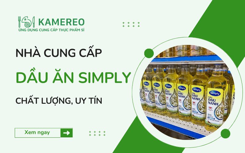 Nhà cung cấp dầu ăn Simply chất lượng, uy tín