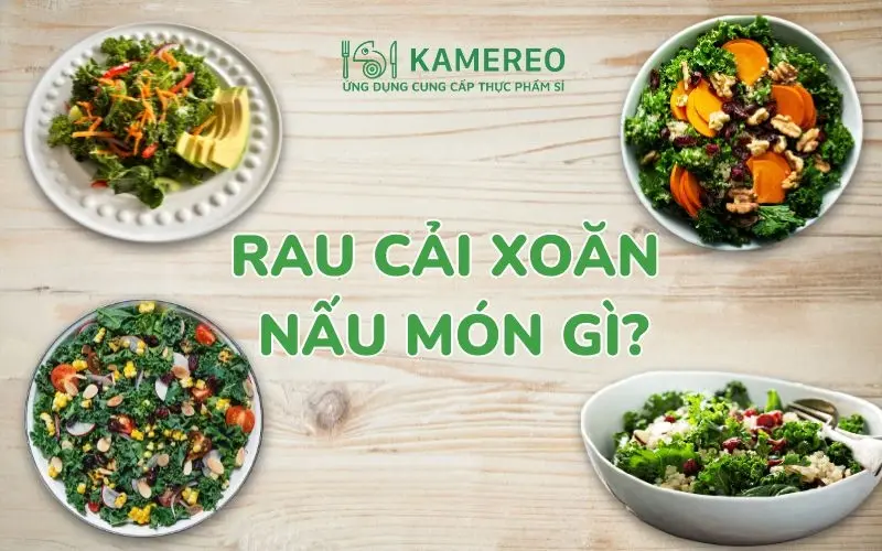 Rau cải xoăn kale nấu món gì​ ngon?