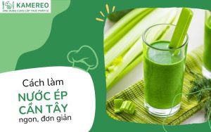 cách làm nước ép cần tây​