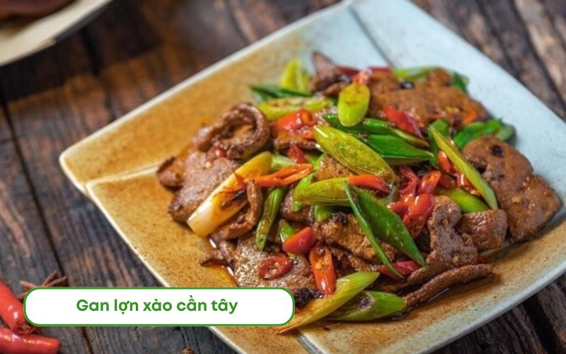 Gan lợn xào cần tây mềm béo, rau cần thơm giòn hấp dẫn