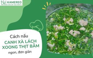 Cách nấu canh xà lách xoong thịt bằm​ thanh mát, đơn giản tại nhà