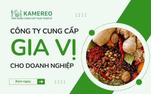 Công ty cung cấp gia vị chất lượng cho doanh nghiệp