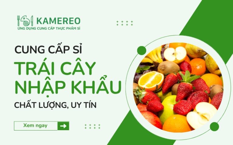 Nhà cung cấp sỉ trái cây nhập khẩu chất lượng, uy tín