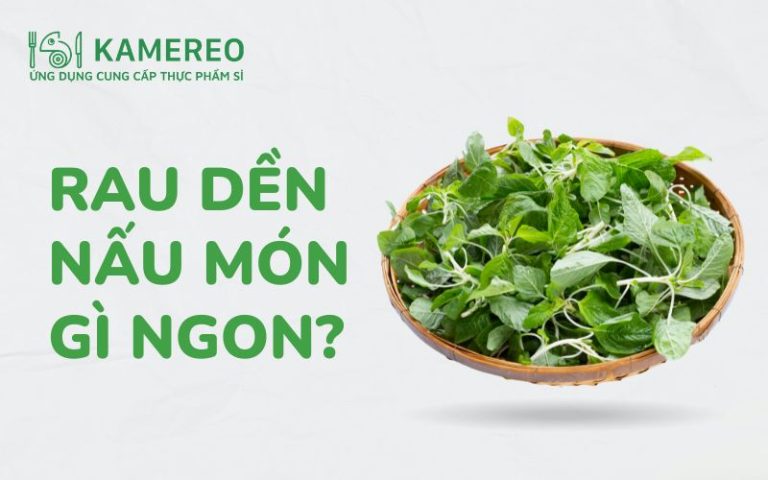 Rau dền nấu món gì ngon? 10+ các món ăn ngon từ rau dền