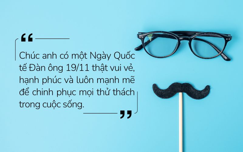 Gợi ý lời chúc hay cho ngày Quốc tế Đàn ông