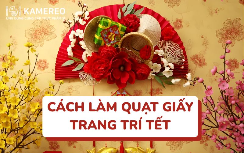 Cách làm quạt giấy trang trí Tết đẹp và ấn tượng cực kỳ đơn giản