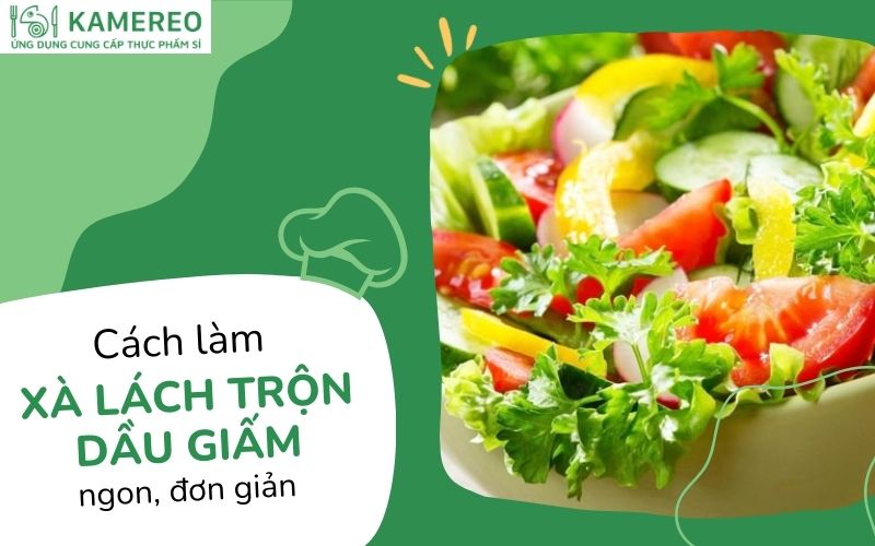 cách làm xà lách trộn dầu giấm​